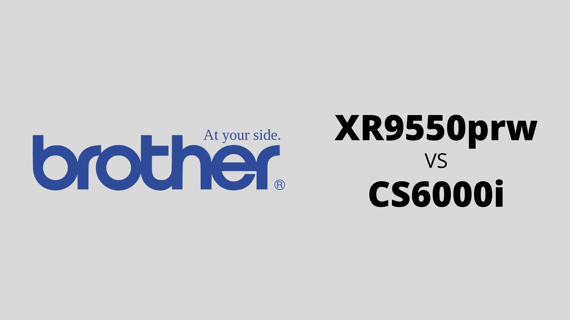 Brother CS6000i vs XR9550prw