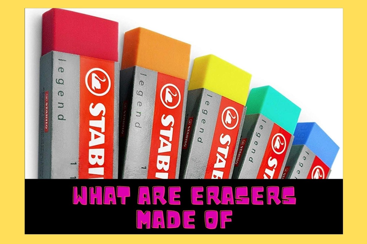 What are Erasers made of