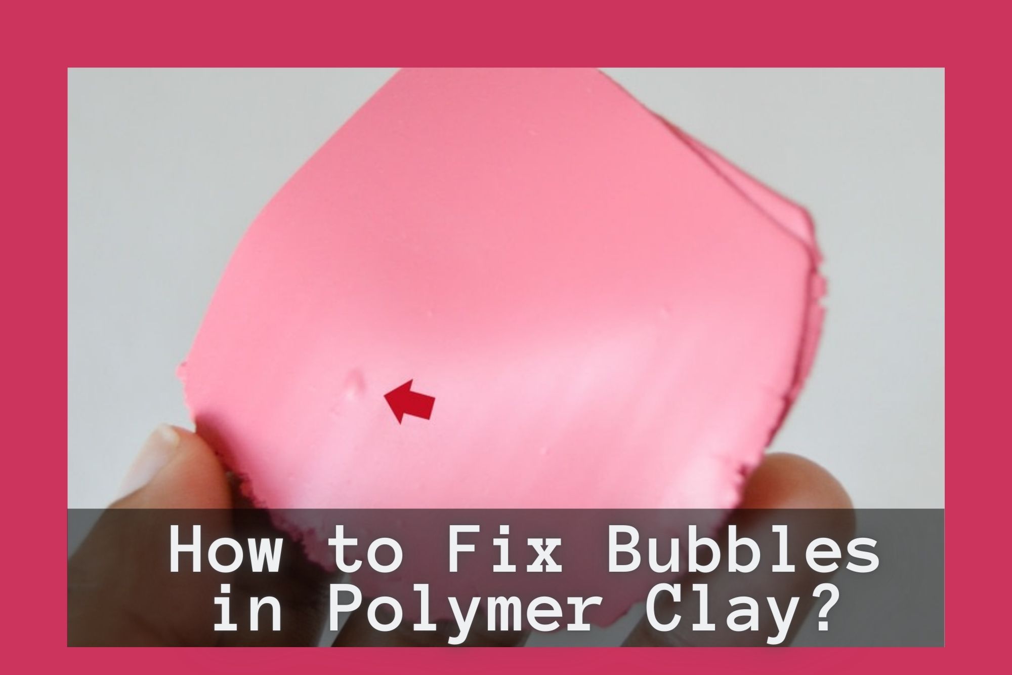 how to fix bubbles in polymer clay