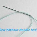 Tips To Sew Without Needle And Thread