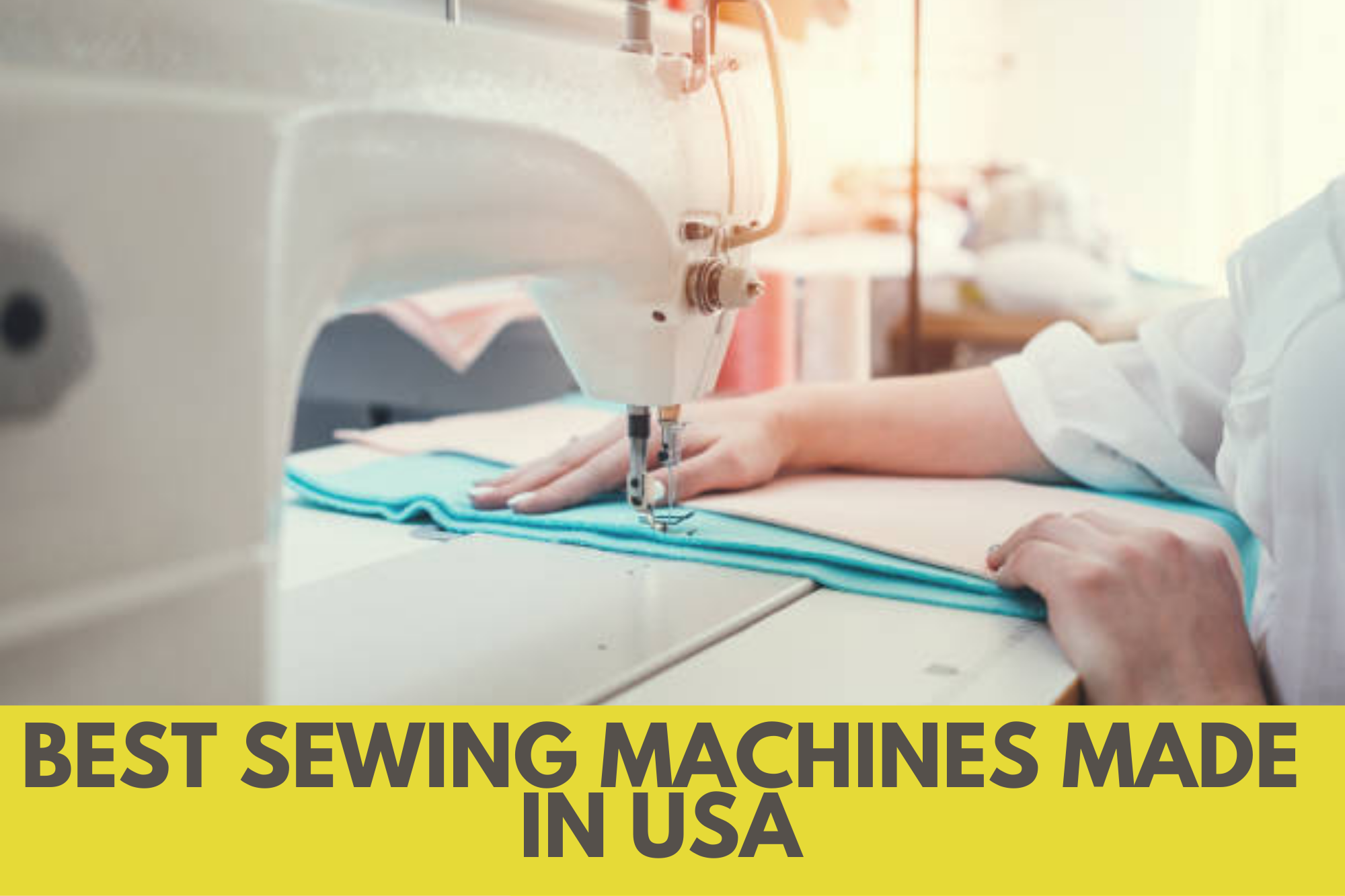 Best Sewing Machines Made In USA
