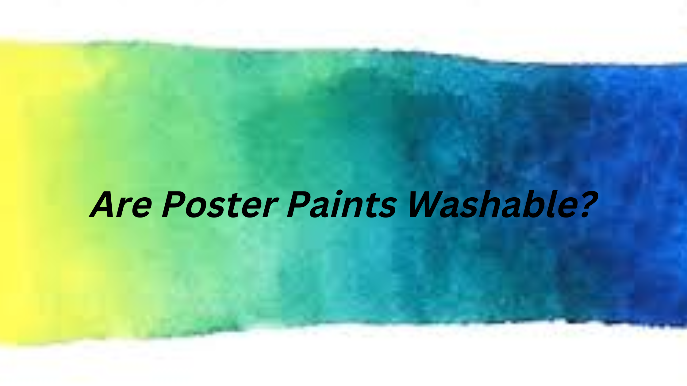 Are Poster Paints Washable?