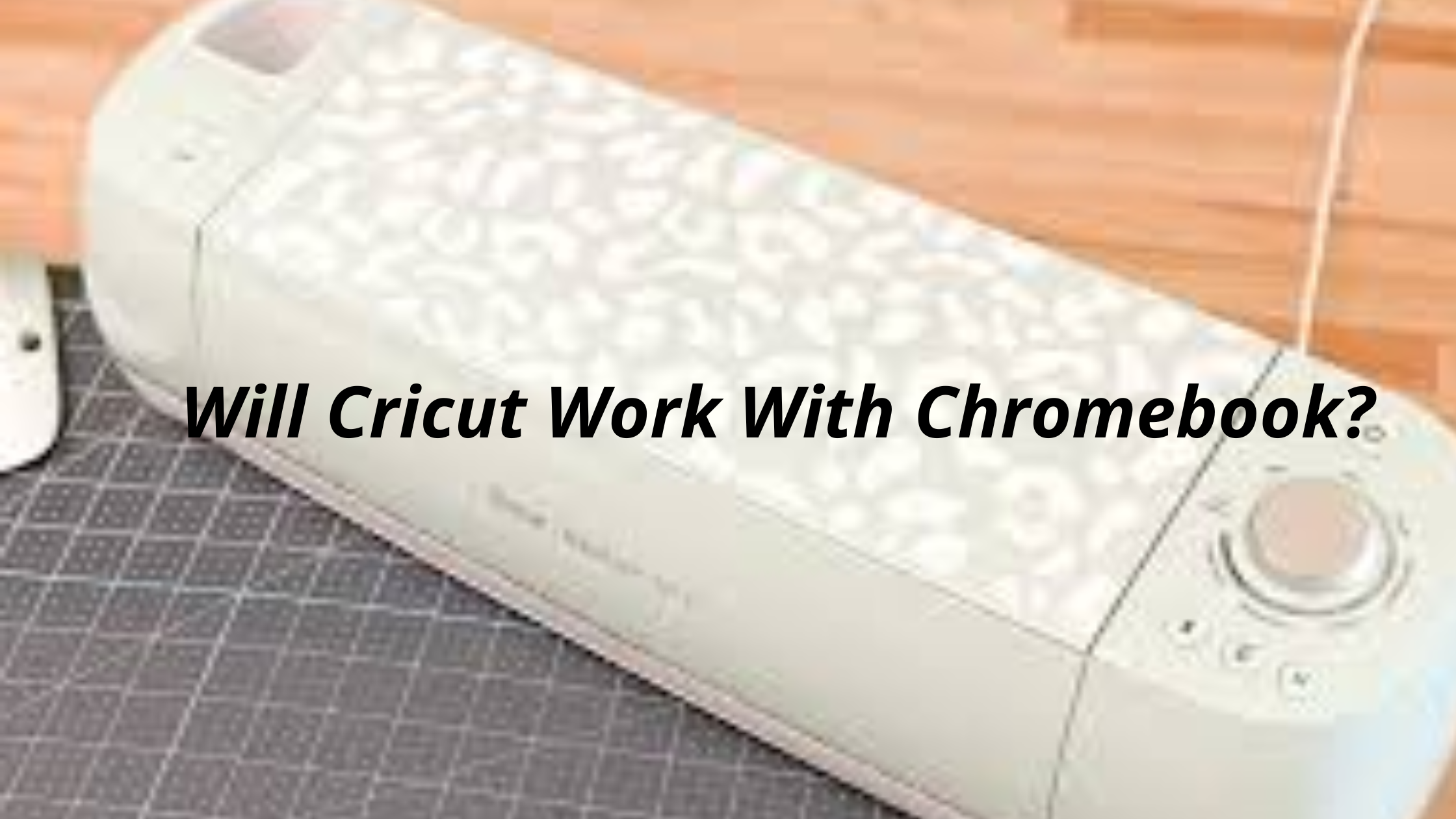 Will Cricut Work With Chromebook?