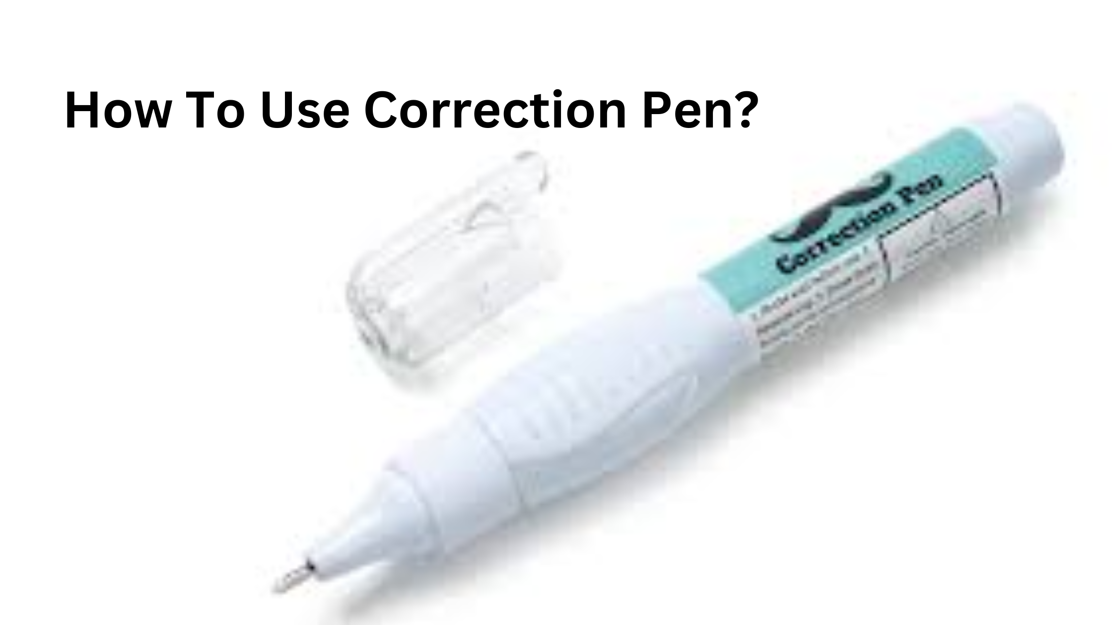 How To Use Correction Pen?